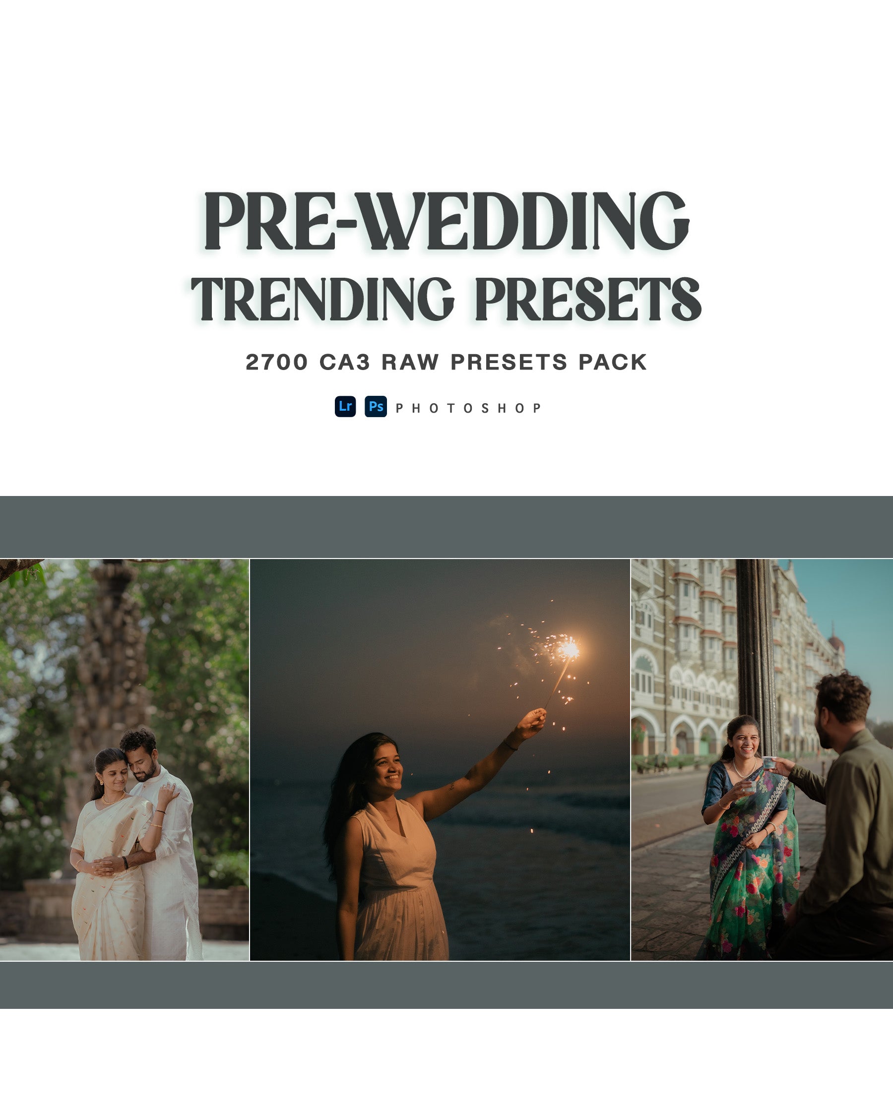 2700 CA3 RAW Pre-Wedding Presets Pack | Trending Lightroom & Photoshop Presets